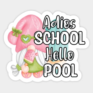 Adios School Hello Pool Funny Student or Teacher - Teacher Student Summer Sayings Gnome - Summer Student Funny Teacher Sticker